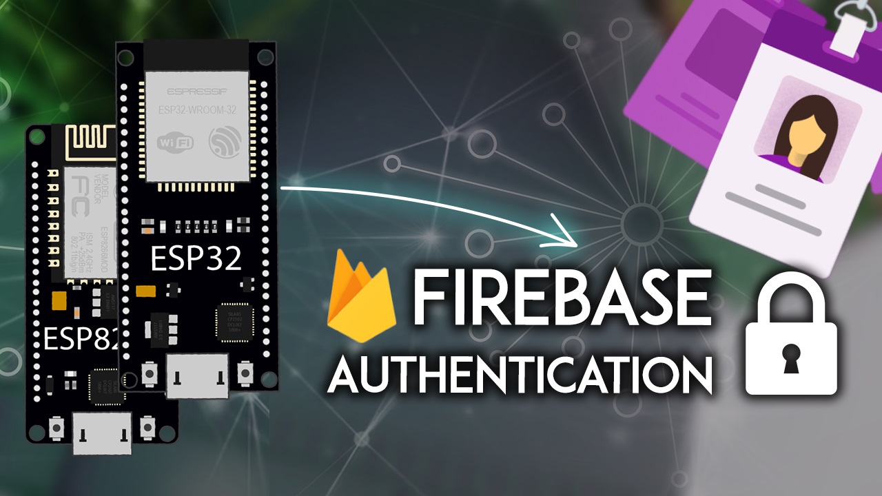 ESP32 ESP8266 Firebase Authentication Email Password
